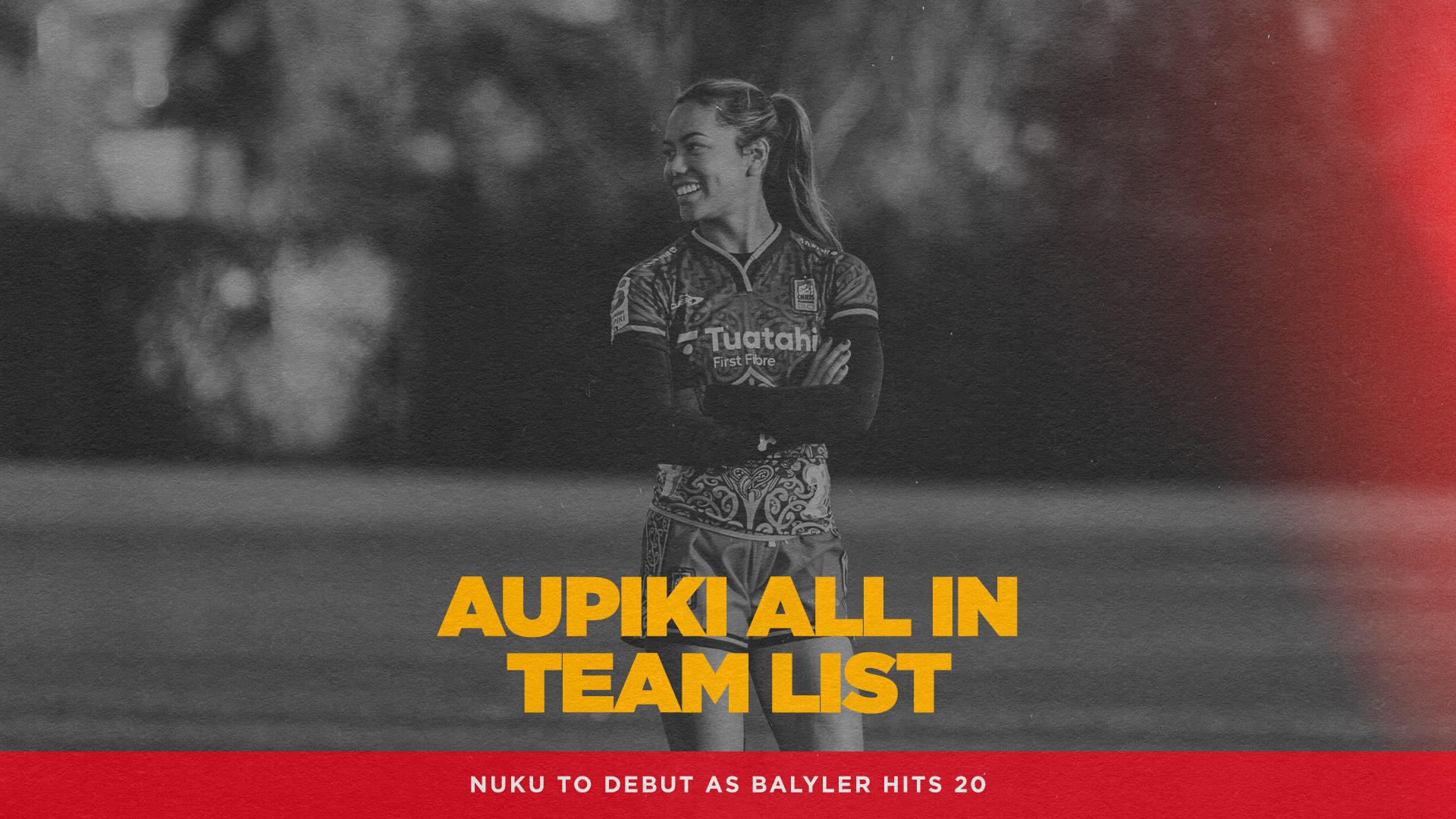 20 Games for Bayler, Debut for Nuku – Chiefs Manawa team named for Aupiki-All IN